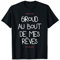 giroud au bout de mes rêves T-Shirt
