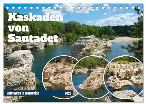 Kaskaden von Sautadet (Tischkalender 2026 DIN A5 quer), CALVENDO Monatskalender: Am Flusslauf der Cèze befindet sich das beeindruckende ... Landschaft krei (CALVENDO Orte)