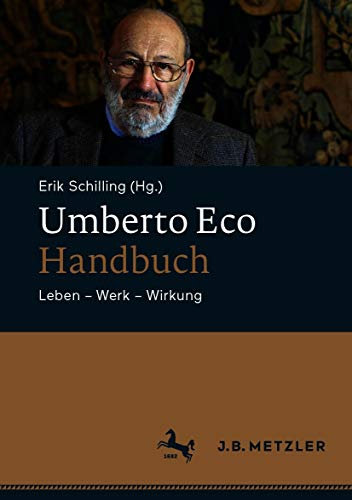 Umberto Eco-Handbuch: Leben – Werk – Wirkung
