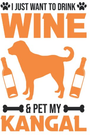 Kangal Tagesplaner: Kangal und Wein Anatolischer Hirtenhund / Kalender 2023 & 2024 / Wochenplaner Tagesplaner Planer / Planungsbuch To-Do-Liste / 6x9 Zoll / 100 ausfüllbare Seiten