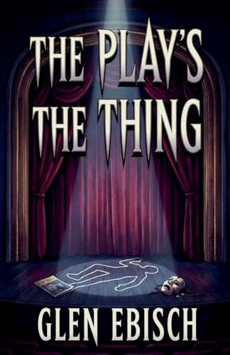 The Play's The Thing (Swan Theater Mysteries, Band 2)