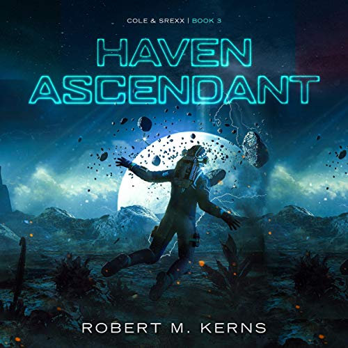 Haven Ascendant: Cole & Srexx, Book 3