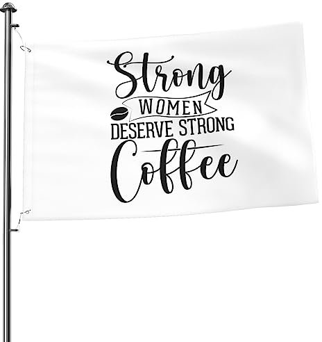 Premium Flagge Starke Frauen Verdienen Starken Kaffee Gartenfahne Dekoration Banner Weatherproof Pride Flag Für Halloween, Balkon, Hinterhof, 90X150Cm