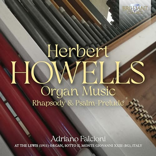 Howells:Organ Music-Rhapsody&Psalm-Prelude