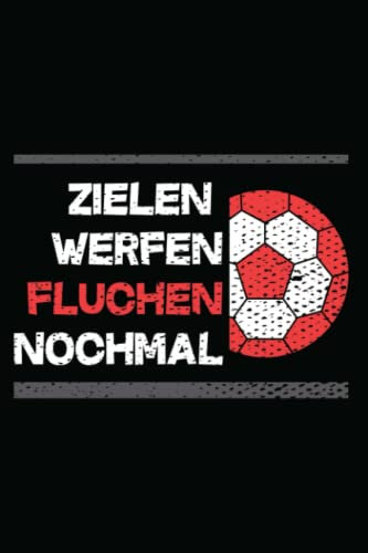 Handball Zielen Werfen Fluchen Nochmal: Handball Notizbuch | Lustiges Handball Notizbuch I Tolle Geschenkidee