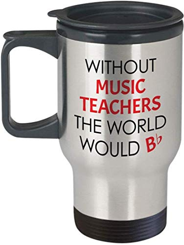 Without Music Teachers The World Would Bb Themed 14 oz Silver Travel Mug