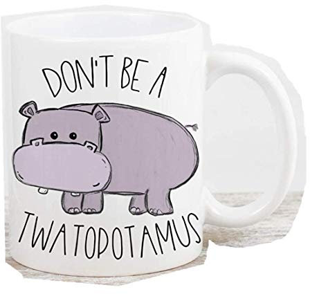 WTOMUG You Are My Don't Be A Twatopotamus Hippo Coffee Mug, Funny Adult Gift for Best Friend, Gag Hippo Gifts