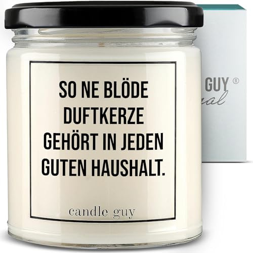 candle guy Duftkerze im Glas [Brennzeit 70h] - Duft-Kerze handgemacht mit Spruch | Freches Geschenk für Frauen, Freundin, Geburtstag | 100% Sojawachs, schöne natürliche Düfte mit ätherischem Öl