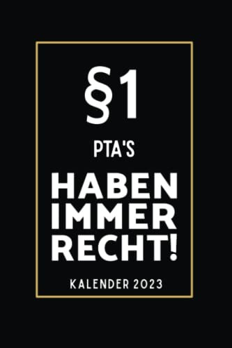 §1 PTA's Haben Immer Recht!: Kalender 2023 für PTA's I A5 I 160 Seiten I Wochenplaner I Terminplaner