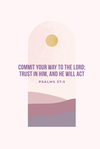 Commit your way to the Lord; trust in him, and he will act: Boho Christian Premade Bullet Journal | Undated Dot Grid Planner for Women | Aesthetic Notebook