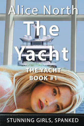The Yacht (The Yacht Spanking Novels, Band 1)