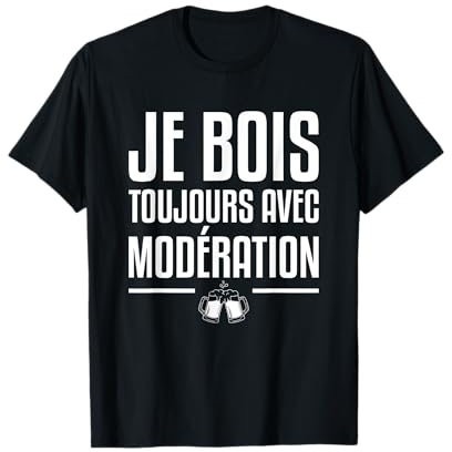 Je Bois Toujours Avec Modération Boire De La Bière T-Shirt