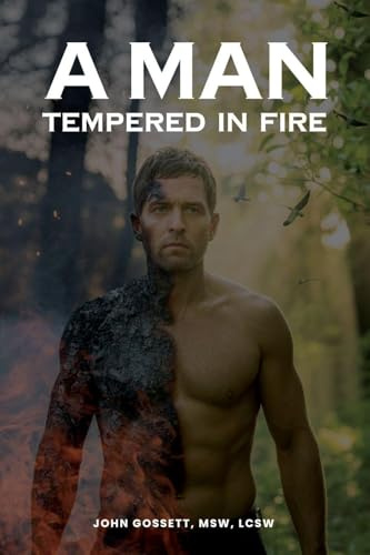 A Man Tempered In Fire