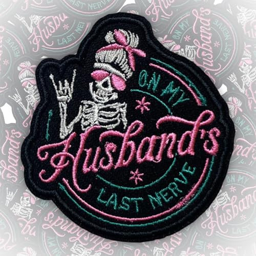 On My Husband's Last Nerve Patch 3 Inches Sarcastic Funny Wife Quote Wife Life Iron On/Sew On Embroidery Fabric Applique Patches for Trucker Hats Clothes Backpack DIY Accessories Friends Mom Gifts
