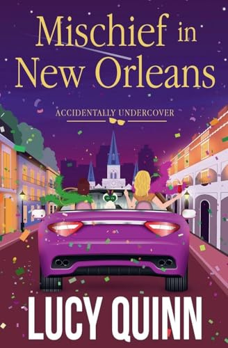 Mischief in New Orleans (Accidentally Undercover Mysteries, Band 2)