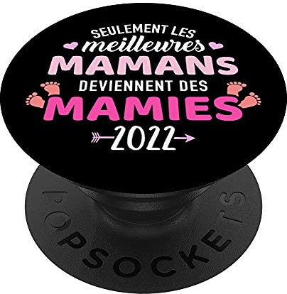 Seulement les meilleures mamans deviennent des mamies 2022 PopSockets PopGrip - Support et Grip pour Smartphone/Tablette avec un Top Interchangeable