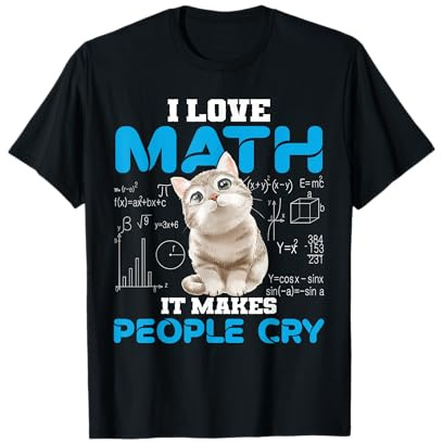 i love math it makes people cry shirt Math joke Funny Cat Maglietta
