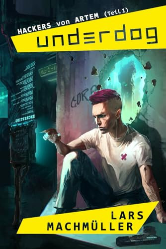 Underdog : Teil 1 (Hackers von Artem, Band 1)