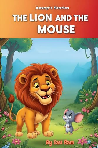 The Lion and The Mouse: Aesop's Fable (The Little Fables)