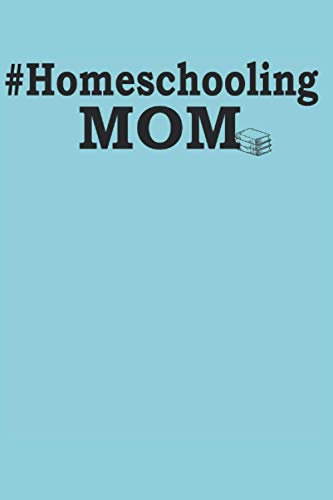 Best Homeschool Mom | Notizbuch homeschooling zubehör | Grundschule | homeschooling gadgets | Planer | Dokumentation: Geeignet für jeden Vater der ... Zoll, ca. DIN A5 / 22 x 15 cm, Cover matt