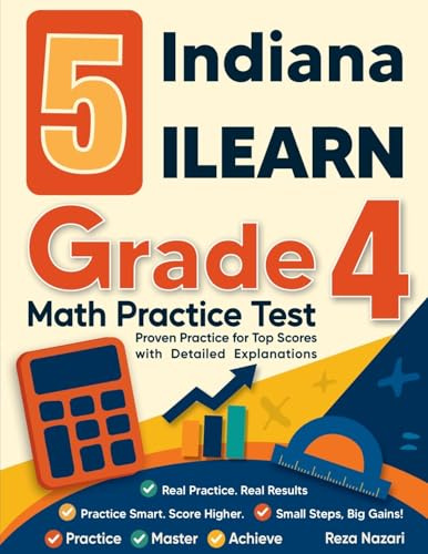 5 Indiana ILEARN Grade 4 Math Practice Tests: Proven Practice for Top Scores with Detailed Explanations