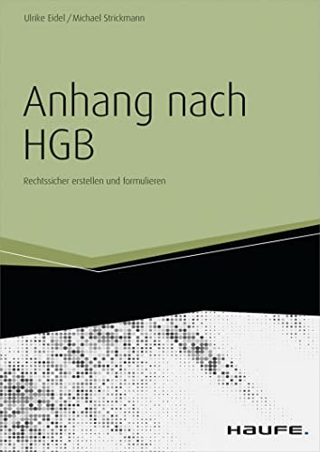 Der Anhang nach HGB - inkl. Arbeitshilfen online: Rechtssicher erstellen und formulieren (Haufe Fachbuch)