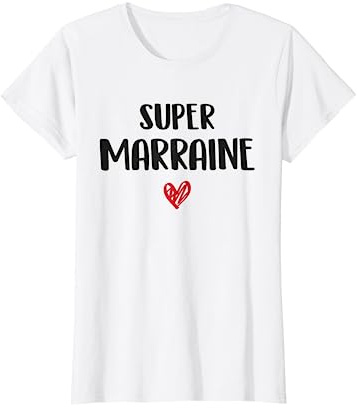Super Marraine Meilleure Marraine du monde Cadeau T-Shirt
