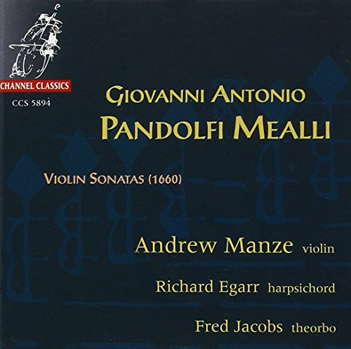 Giovanni Antonio Pandolfi Mealli: Violin Sonatas (1660) - Andrew Manze, Violin