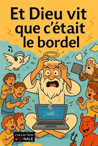 Et Dieu vit que c'était le bordel