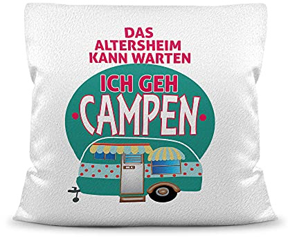 Print Royal Kissen mit Füllung - Das Altersheim kann warten, ich GEH campen - Geschenk für Camper, Campingkissen, Geburtstagsgeschenk - Kissen Polyester Weiß flauschig, 40x40 cm