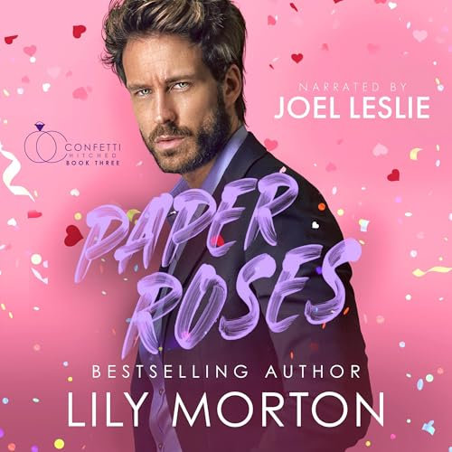 Paper Roses: Confetti Hitched, Book 3