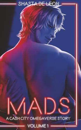 Mads: Vol. 1 A Cash City Omegaverse Story