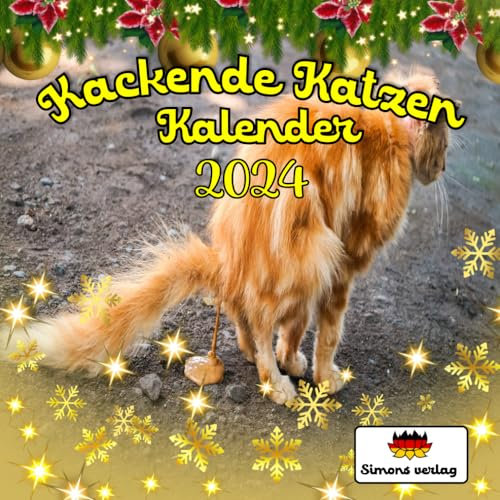 kackende katzen kalender 2024: Katzen kacken kalender 2024 - Das lustige Geschenk für Männer, Frauen, Freunde und Katzenliebhaber zum Geburtstag oder Weihnachten