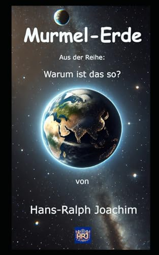 Murmel-Erde (Warum ist das so?)