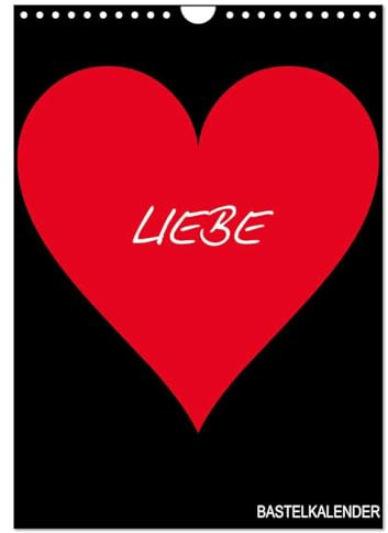 Foto- und Bastelkalender „LIEBE“ in der Farbe Schwarz (Wandkalender 2026 DIN A4 hoch), CALVENDO Monatskalender: Das ideale Geschenk zum Valentinstag, Jahrestag oder Hochzeitstag. (CALVENDO Spass)