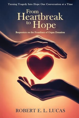 From Heartbreak to Hope: Requestors on the Frontlines of Organ Donation