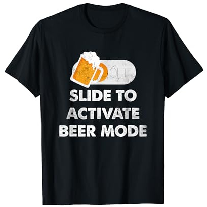 Fathers Day Slide To Activate Beer Mode T-Shirt
