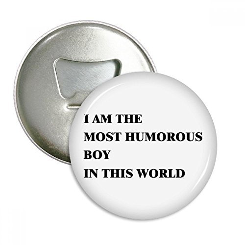 I AM The humoristique Boy ronde Décapsuleur Aimant de réfrigérateur badge Button 3 pcs Cadeau