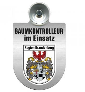Einsatzschild mit Saugnapf - Baumkontrolleur im Einsatz - 393806 incl. Regionenwappen nach Wahl Farbe Region Brandenburg