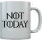 Not Today - GOT - Non Oggi - Finale stagione dei Troni Tazza in ceramica 11 Oz. Bianco
