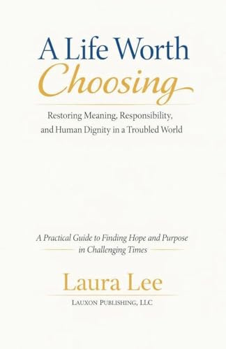 A Life Worth Choosing
