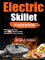 Electric Skillet Cookbook: Effortless Cooking with 100 Electric Skillet Recipes for Every Craving