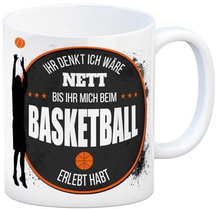 trendaffe Kaffeebecher mit Basketball Motiv und Spruch: Ihr denkt ich wäre nett bis ihr mich beim Basketball erlebt habt