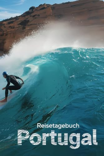 Reisetagebuch Portugal: Portugal Reise - Tagebuch zum Ausfüllen und selbst Gestalten - 110 Seiten, ca. A5 - Mein Reisetagebuch Portugal
