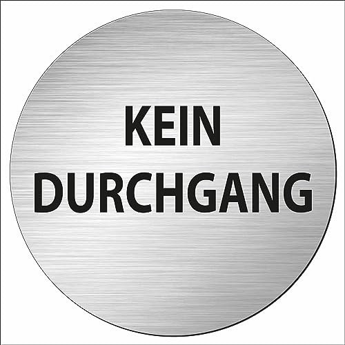 INDIGOS UG - Schild - rund 100mm - Kein Durchgang - Aluverbundplatte - mit Schrift - Text - Garage, Hotel, Parkplatz, Schule, Carport Firma Edelstahllook