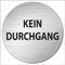 INDIGOS UG - Schild - rund 100mm - Kein Durchgang - Aluverbundplatte - mit Schrift - Text - Garage, Hotel, Parkplatz, Schule, Carport Firma Edelstahllook