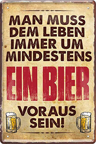 Blechschilder lustiger Bier Spruch: “Man MUSS DEM Leben Immer UM MINDESTENS EIN Bier VORAUS Sein!” Deko Schild für Bar Theke oder Pub Geschenkidee 20x30 cm