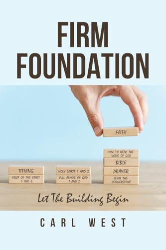 Firm Foundation: Let The Building Begin