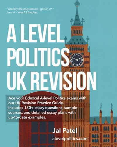 A level Politics UK Revision: Detailed Plans, Exemplar Questions & Sources: Edexcel Component 1&2