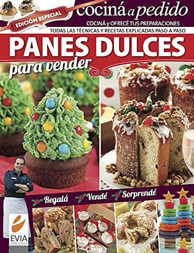 Panes dulces para vender: Todas las técnicas y recetas explicadas paso a paso (NAVIDAD; TODO PARA LA FIESTA nº 1) (Spanish Edition)